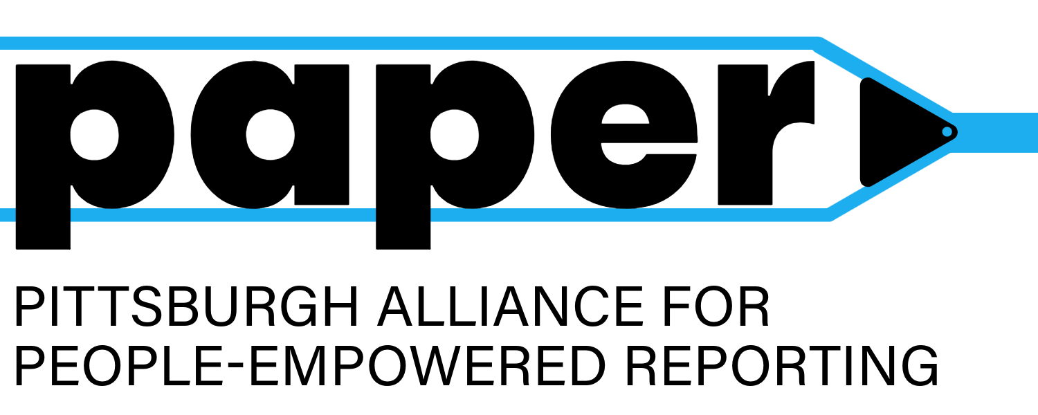 Pittsburgh Alliance for People-Empowered Reporting (PAPER)